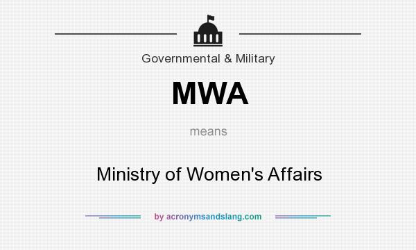 What does MWA mean? It stands for Ministry of Women`s Affairs