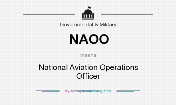What does NAOO mean? It stands for National Aviation Operations Officer