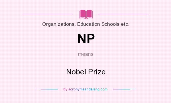What does NP mean? It stands for Nobel Prize