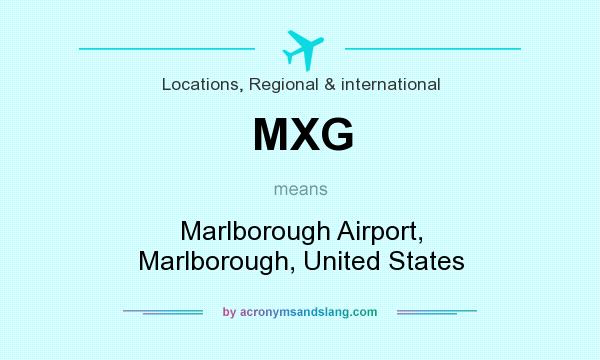 What does MXG mean? It stands for Marlborough Airport, Marlborough, United States