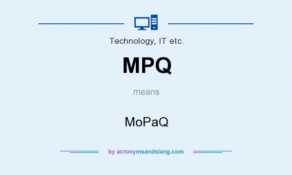 What does MPQ mean? It stands for MoPaQ