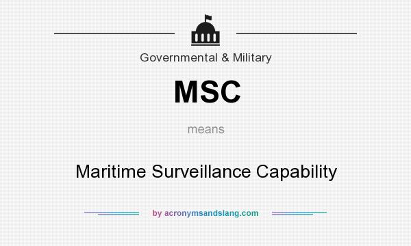 What does MSC mean? It stands for Maritime Surveillance Capability