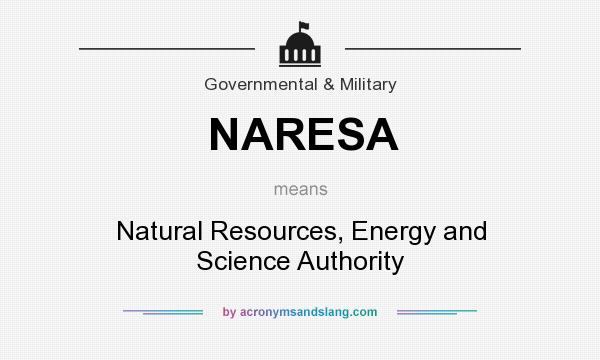 What does NARESA mean? It stands for Natural Resources, Energy and Science Authority