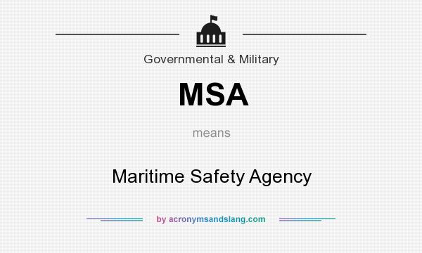 What does MSA mean? It stands for Maritime Safety Agency