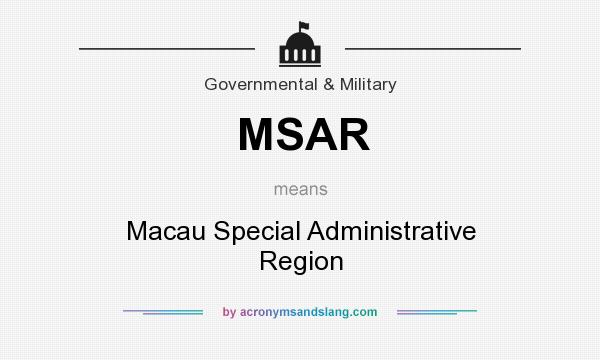 What does MSAR mean? It stands for Macau Special Administrative Region