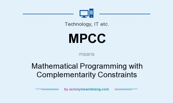 What does MPCC mean? It stands for Mathematical Programming with Complementarity Constraints