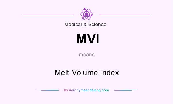 What does MVI mean? It stands for Melt-Volume Index