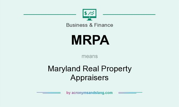 What does MRPA mean? It stands for Maryland Real Property Appraisers