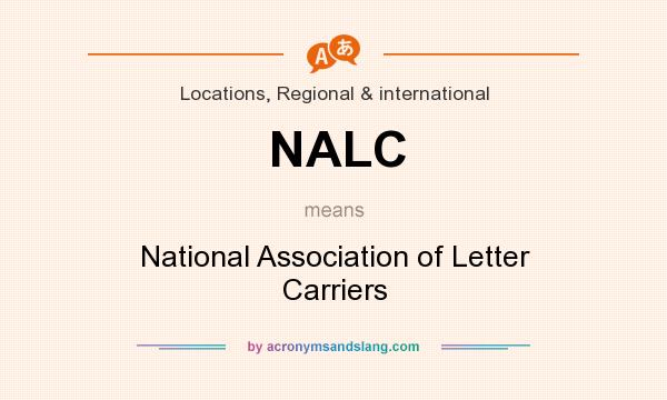 What does NALC mean? It stands for National Association of Letter Carriers