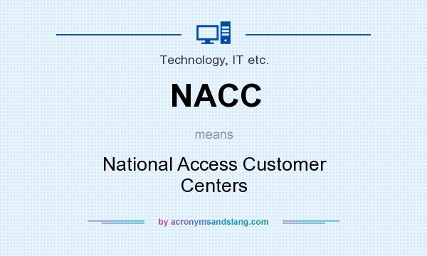 What does NACC mean? It stands for National Access Customer Centers