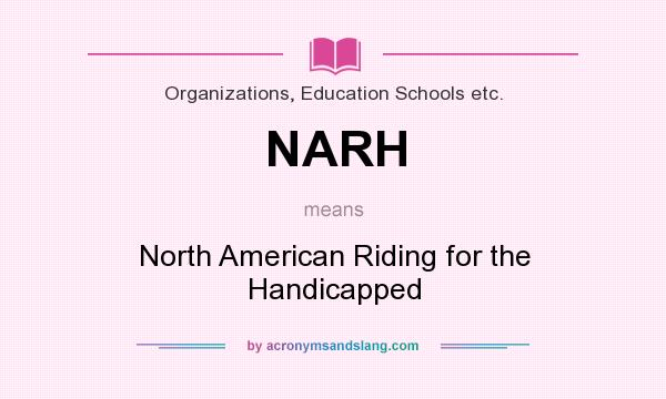 What does NARH mean? It stands for North American Riding for the Handicapped