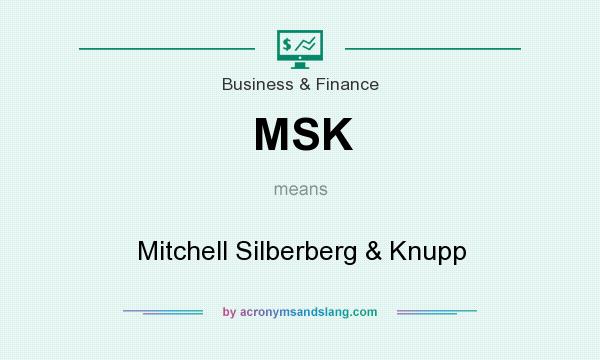 What does MSK mean? It stands for Mitchell Silberberg & Knupp