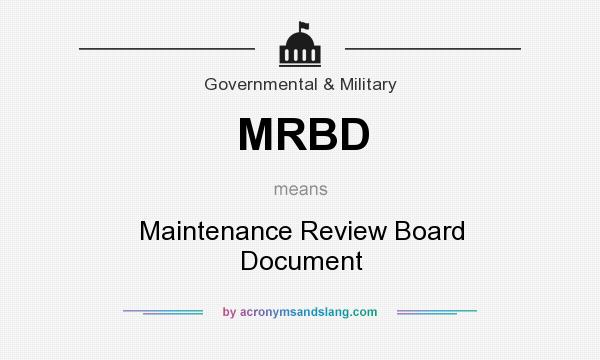 What does MRBD mean? It stands for Maintenance Review Board Document