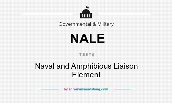 What does NALE mean? It stands for Naval and Amphibious Liaison Element