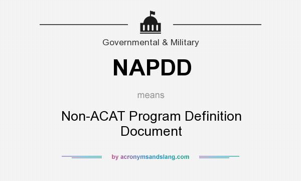 What does NAPDD mean? It stands for Non-ACAT Program Definition Document