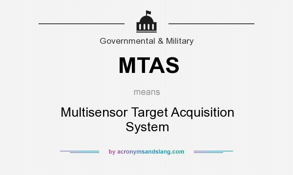 What does MTAS mean? It stands for Multisensor Target Acquisition System