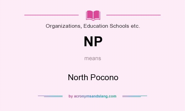 What does NP mean? It stands for North Pocono