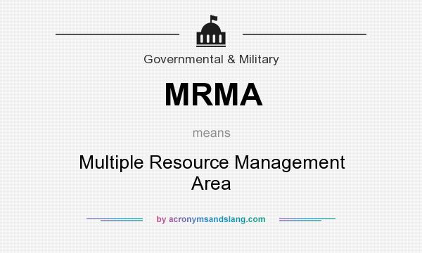 What does MRMA mean? It stands for Multiple Resource Management Area