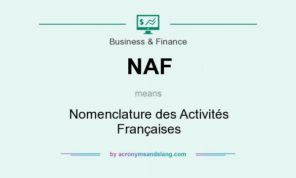 What does NAF mean? It stands for Nomenclature des Activités Françaises