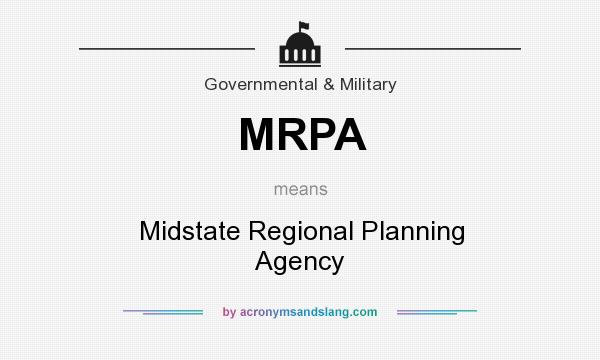 What does MRPA mean? It stands for Midstate Regional Planning Agency