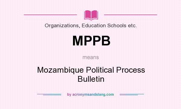 What does MPPB mean? It stands for Mozambique Political Process Bulletin