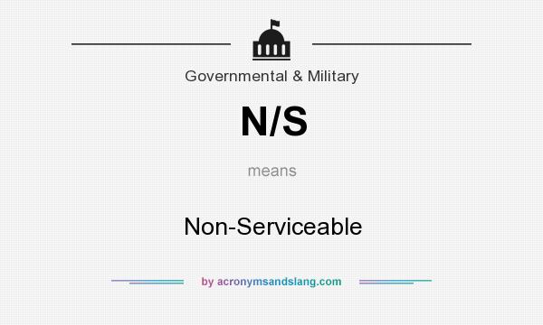 What does N/S mean? It stands for Non-Serviceable