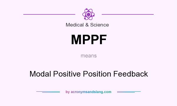 What does MPPF mean? It stands for Modal Positive Position Feedback