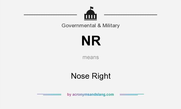 What does NR mean? It stands for Nose Right