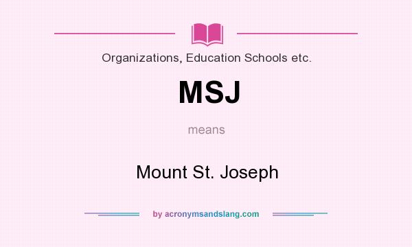 What does MSJ mean? It stands for Mount St. Joseph