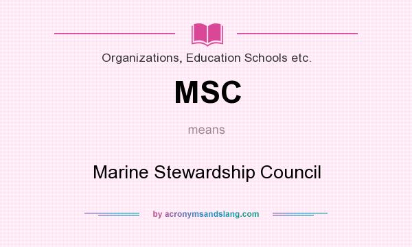 What does MSC mean? It stands for Marine Stewardship Council