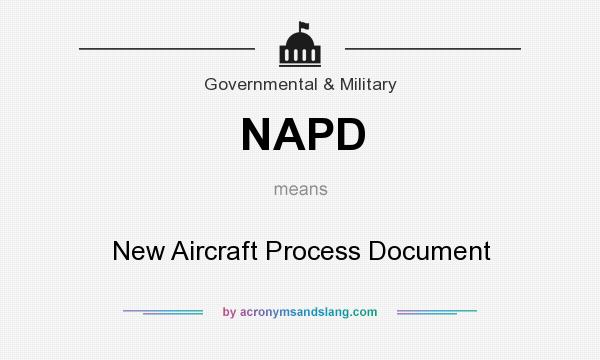 What does NAPD mean? It stands for New Aircraft Process Document