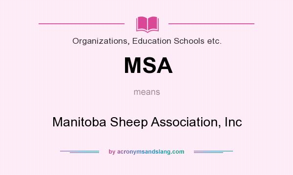 What does MSA mean? It stands for Manitoba Sheep Association, Inc