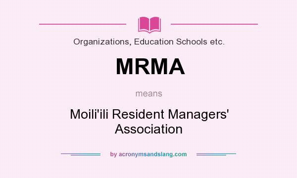 What does MRMA mean? It stands for Moili`ili Resident Managers` Association