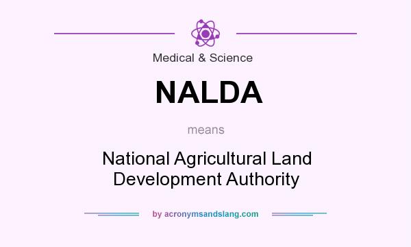 What does NALDA mean? It stands for National Agricultural Land Development Authority