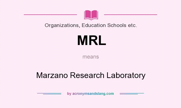 What does MRL mean? It stands for Marzano Research Laboratory