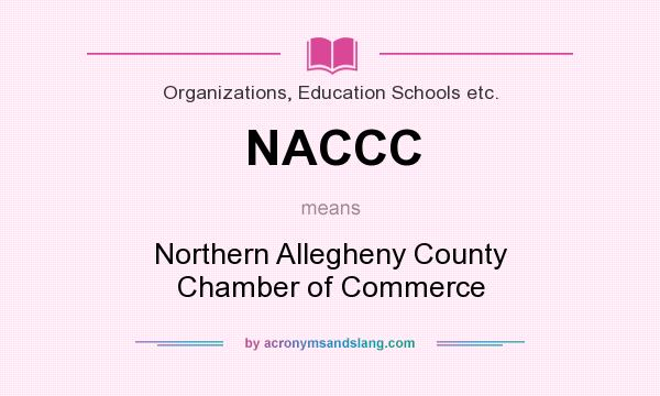 What does NACCC mean? It stands for Northern Allegheny County Chamber of Commerce