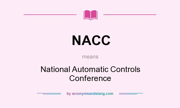 What does NACC mean? It stands for National Automatic Controls Conference