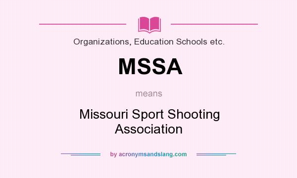 What does MSSA mean? It stands for Missouri Sport Shooting Association