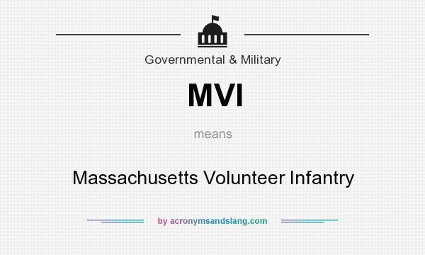 What does MVI mean? It stands for Massachusetts Volunteer Infantry