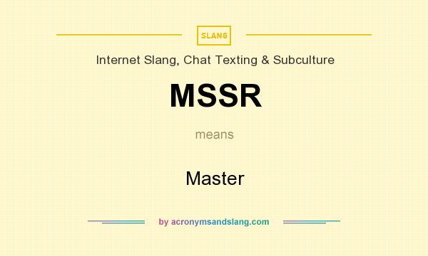 What does MSSR mean? It stands for Master