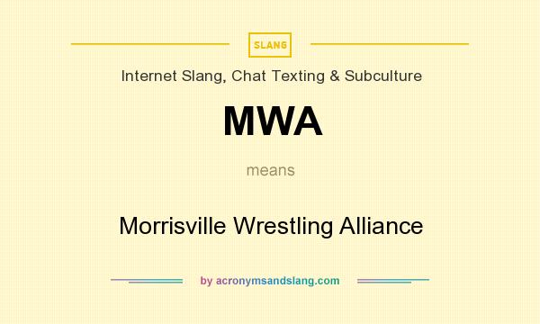 What does MWA mean? It stands for Morrisville Wrestling Alliance