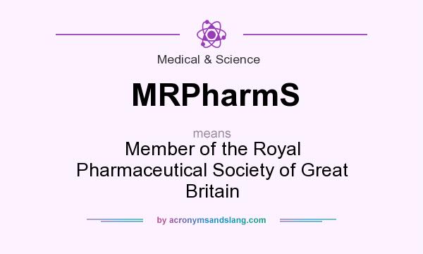 What does MRPharmS mean? It stands for Member of the Royal Pharmaceutical Society of Great Britain