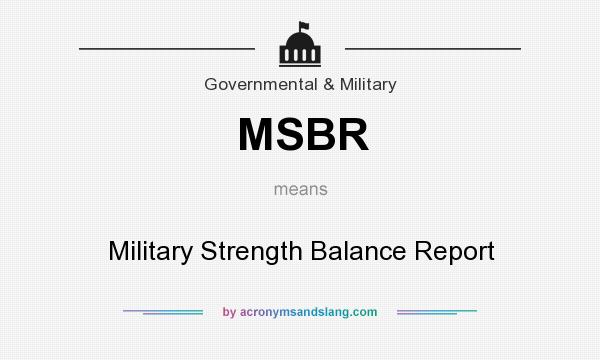 What does MSBR mean? It stands for Military Strength Balance Report