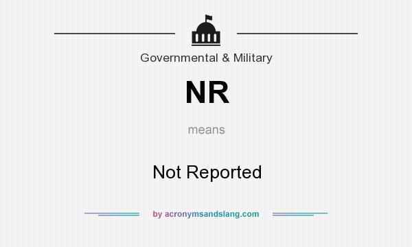 What does NR mean? It stands for Not Reported