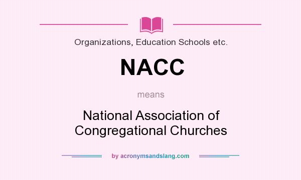 What does NACC mean? It stands for National Association of Congregational Churches