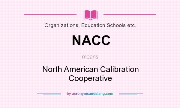What does NACC mean? It stands for North American Calibration Cooperative