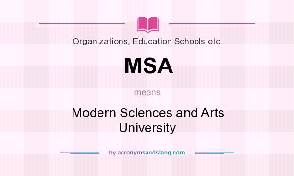 What does MSA mean? It stands for Modern Sciences and Arts University