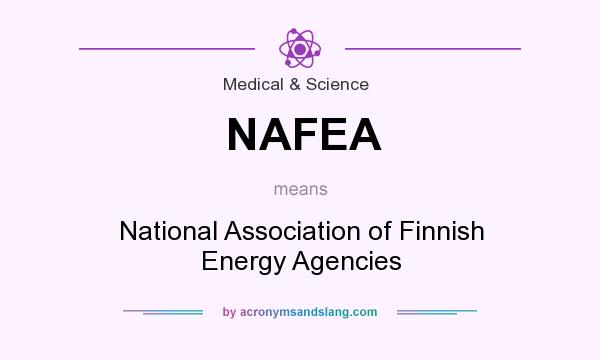 What does NAFEA mean? It stands for National Association of Finnish Energy Agencies