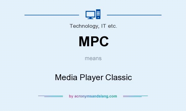 What does MPC mean? It stands for Media Player Classic