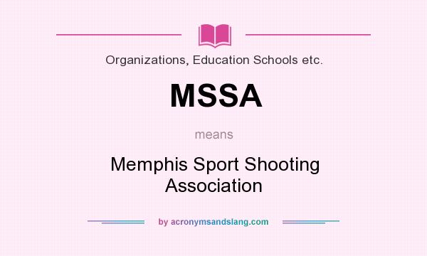 What does MSSA mean? It stands for Memphis Sport Shooting Association